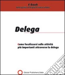 La delega. E-book. Formato PDF ebook