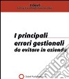 I principali errori gestionali da evitare in azienda. E-book. Formato PDF ebook