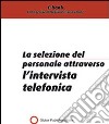 La selezione del personale attraverso l'intervista telefonica. E-book. Formato PDF ebook