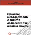 Esprimere riconoscimenti e critiche ai dipendenti in maniera efficace. E-book. Formato PDF ebook