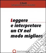 Leggere ed interpretare il cv nel modo migliore. E-book. Formato PDF ebook