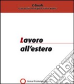 Lavoro all'estero. E-book. Formato PDF ebook