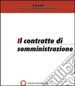 Il contratto di somministrazione. E-book. Formato PDF ebook