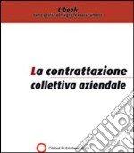 La contrattazione collettiva aziendale. E-book. Formato PDF ebook