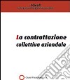 La contrattazione collettiva aziendale. E-book. Formato PDF ebook