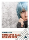 Comunque vada non importa. E-book. Formato EPUB ebook di Eleonora C. Caruso