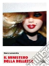 Il ministero della Bellezza. E-book. Formato EPUB ebook di Marco Lazzarotto