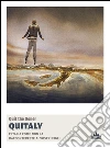 Quitaly. L'Italia come non la raccontereste ai vostri figli. E-book. Formato EPUB ebook di Quit The Doner