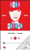 Diva futura. E-book. Formato EPUB ebook di Fabio Viola