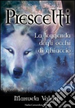 Prescelti. Leggenda degli occhi di ghiaccio. E-book. Formato PDF ebook