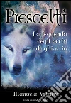 Prescelti. Leggenda degli occhi di ghiaccio. E-book. Formato Mobipocket ebook di Manuela Valente