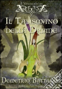 Il talismano della driade. Scarica PDF