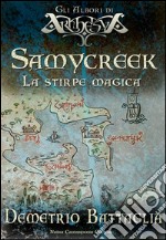 Samycreek: La stirpe magica. E-book. Formato EPUB