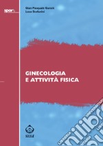 Ginecologia e attività fisica. E-book. Formato EPUB ebook