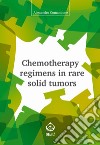 Chemotherapy regimens in rare solid tumors. E-book. Formato EPUB ebook