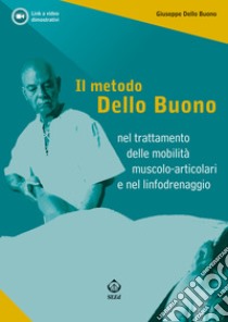 Il metodo Dello Buono nel trattamento delle mobilità muscolo-articolari nel linfodrenaggio. E-book. Formato PDF ebook di Giuseppe Dello Buono