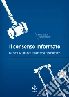 Il consenso informato. Le basi, la pratica e la difesa del medico. E-book. Formato EPUB ebook di Ennio Grassini
