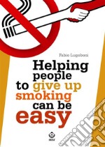 Helping people to give up smoking can be easy. E-book. Formato EPUB ebook