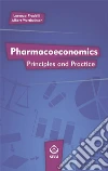 Pharmacoeconomics: Principles and Practice. E-book. Formato Mobipocket ebook di Lorenzo Pradelli