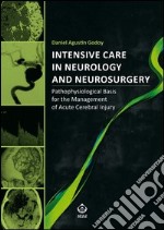 Intensive Care in Neurology and NeurosurgeryPathophysiological Basis for the Management of Acute Cerebral Injury. E-book. Formato EPUB ebook