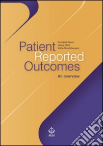 Patient Reported OutcomesAn overview. E-book. Formato PDF ebook di Annabel Nixon