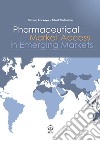 Pharmaceutical market access in emerging markets. E-book. Formato PDF ebook
