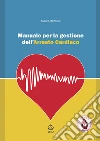 Manuale per la gestione dell’arresto cardiaco. E-book. Formato Mobipocket ebook di Mauro Mennuni