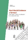 Real World Evidence e farmaciRazionale, criticità e applicazioni nel contesto italiano. E-book. Formato PDF ebook