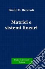 Matrici e sistemi lineari. E-book. Formato PDF ebook