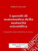 I quesiti di matematica della maturità scientifica. E-book. Formato PDF ebook