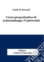 Corso propedeutico di matematica per l&apos;università. E-book. Formato PDF ebook