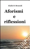 Aforismi e riflessioni. E-book. Formato PDF ebook di Giulio D. Broccoli