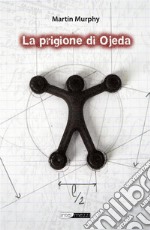 La prigione di Ojeda. E-book. Formato EPUB ebook