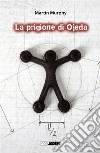 La prigione di Ojeda. E-book. Formato EPUB ebook