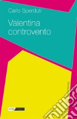 Valentina controvento. E-book. Formato Mobipocket ebook