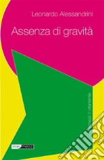 Assenza di gravità. E-book. Formato Mobipocket ebook