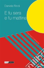 E fu sera e fu mattina. E-book. Formato EPUB ebook