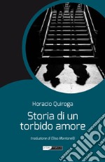 Storia di un torbido amore. E-book. Formato Mobipocket ebook