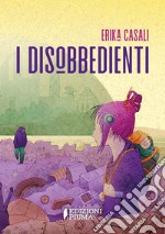 I disobbedienti. E-book. Formato EPUB ebook