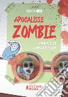 Apocalisse zombie: manuale di sopravvivenza. E-book. Formato EPUB ebook