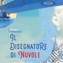 Il disegnatore di nuvole. Audiolibro. Download MP3 ebook di Giorgia Simoncelli