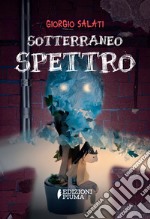 Sotterraneo Spettro. E-book. Formato EPUB