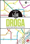 DROGA: perché ci sono strade in cui ti puoi perdere. E-book. Formato EPUB ebook di LE IENE