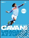 Cavani. Uragano azzurro. E-book. Formato EPUB ebook di Enzo Palladini