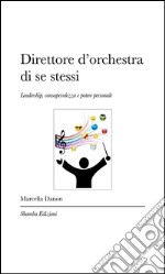 Direttore d'orchestra di se stessi. E-book. Formato Mobipocket ebook