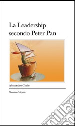 La leadership secondo Peter Pan. E-book. Formato EPUB ebook