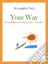 Your WayLe quindici parole che ispirano il cammino. E-book. Formato Mobipocket ebook di Alessandro Chelo