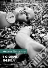 I giorni in fila. E-book. Formato EPUB ebook di Andrea Garbarino