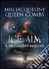 Ice Aim. Il messaggero degli dei. E-book. Formato EPUB ebook di Miu Jacqueline QueenCombs