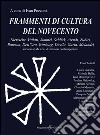 Frammenti di cultura del Novecento: Nietzsche, Vailati, Simmel, Schlick, Arendt, Zubiri, Bateson, Dell’Oro, Warburg, Dávila, Garin, Melandri raccontati da voci di studiosi contemporanei. E-book. Formato PDF ebook